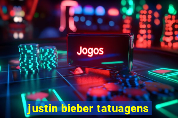 justin bieber tatuagens